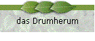 das Drumherum